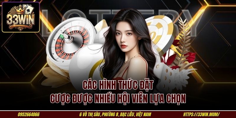 Các hình thức đặt cược được nhiều hội viên lựa chọn