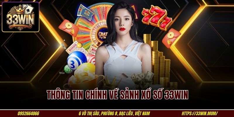 Thông tin chính về sảnh xổ số 33WIN
