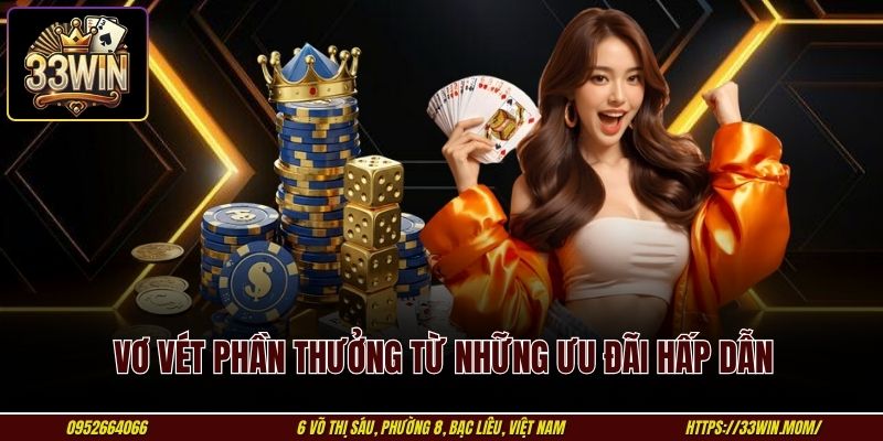 Vơ vét phần thưởng từ những ưu đãi hấp dẫn